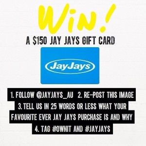 Jay Jays – Win a $150 Voucher Instagram Competition