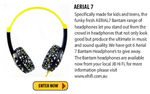 Just Kidding – Win 1/6 Aerial 7 Bantam headphones (Ages 7-13)