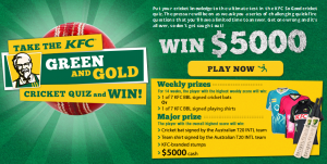 KFC Trivia – Win $5,000 and signed Australian Twenty20 gear or weekly prizes of signed Big Bash bat and shirt