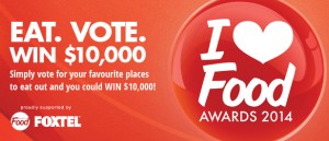 Lifestyle Food – I love Food Awards – eat, vote, win $10,000