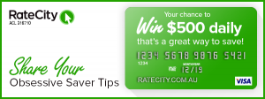 Rate City – best savings tip to win $500 Visa gift card (photo optional)