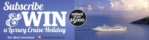 Subscribe to The West Australian and The Weekend West before 14 February for your chance to win a luxury cruise