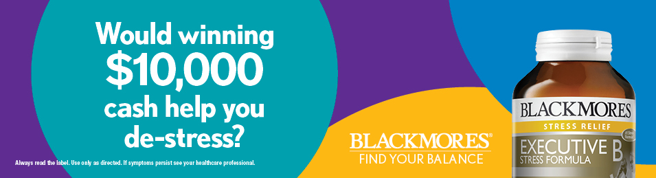 Blackmores – Win either $10,000 cash, 1 of 5 $1,000 cash prizes or 1 of 5 Blackmores Health Packs