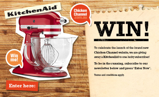 Chicken Channel – Win A Kitchen Aid Mixer