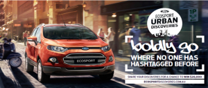 Ford – Win $20,000 plus a new Ford EcoSport for a year, or 1 of 6 $5,000 per entry period