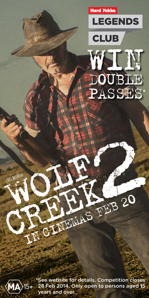 Hard Yakka – Join the Legends Club during February to win 1 of 400 double pass to see Wolf Creek 2