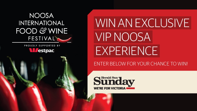 Herald Sun – win a trip to Noosa for Noosa International Food and Wine Festival
