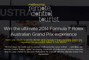 Melbourne Remote Control Tourist  – Win 2014 Formula 1 Rolex Australian Grand Prix Experience