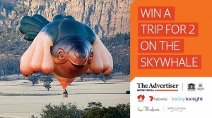 The Advertiser / Channel 7 – Win a trip for two on the Skywhale