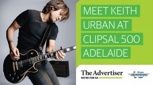 The Advetiser – Win a Meet Keith Urban Experience at Clipsal 500