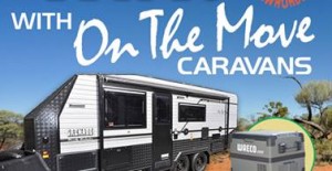 What’s Up Downunder – with On the Move Caravans – Win a portable fridge