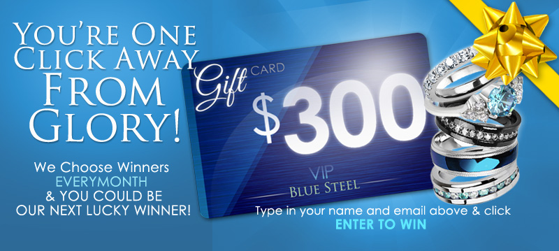 Blue Steel – Win Monthly $300 Blue Steel gift card