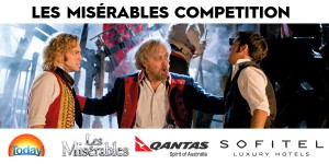 Today – Win trip to New York to see Les Mis on Broadway or 1 of 2 trips to Melbourne for Les Mis