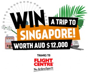 Sunrise – Win a trip to Singapore 2014 for 2 incl $3,000 spending money