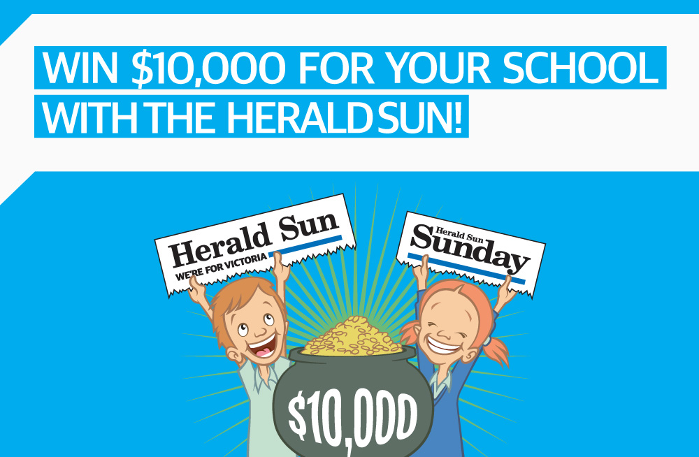 Herald Sun – Win $10,000 for your School