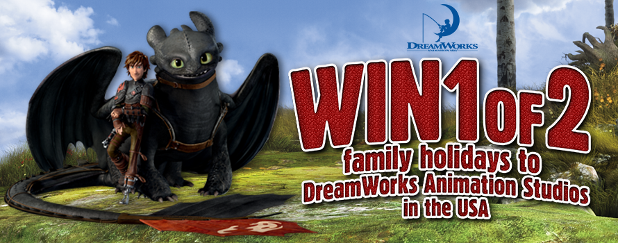 DreamWorld – Win holidays to DreamWorks Animation Studios in the USA