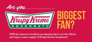 Krispy Kreme –  Win a year supply of Krispy Kreme, cutting the ribbon on opening day in SA