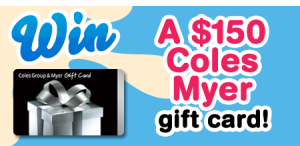 Wendys – Win $150 Coles Myer Gift Card