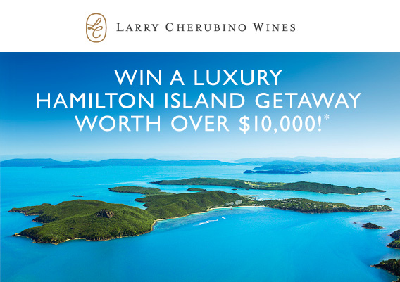 Larry Cherubino Wines – Win a luxury Hamilton Island getaway