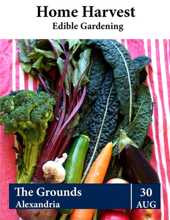 Australian Organic Directory – WIN A Ticket  To the Home Harvest Edible Gardening Workshop 30 August 2014 at The Grounds, Alexandria  Valued at $245