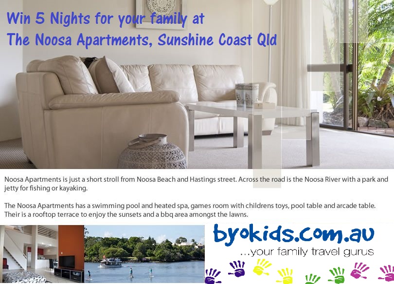 BYO Kids – Win 5 nights for your family at the Noosa Apartments, Sunshine Coast Qld