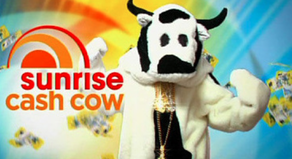 Channel 7 – Sunrise Cash Cow Competition – Win your share of $200,000 – September 2014