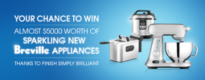 Finish – Win a $5000 in new Breville appliances