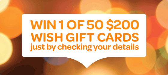 Woolworths-Everyday Rewards Cards Members – Check your details for a chance to Win 1 of 50 $200 Wish Gift Cards.