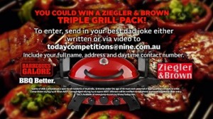 Channel 9 – Today Show – Best Dad Joke – Win a Zieger and Brown Triple Grill Pack