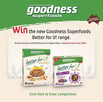 Goodness Superfoods – Win the new range of Goodness Superfoods including Barley Clusters and Wild Berries and Yoghurt Bars valued at $200 over