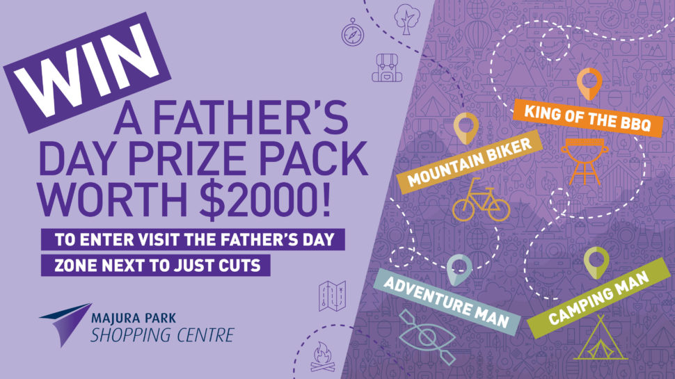 Majura Park Shopping Centre – WIN DAD THE ULTIMATE PRIZE WORTH $2,000