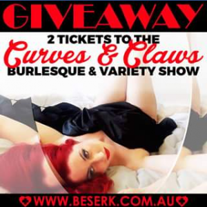 Beserk – Win 2 Tickets To The Curves  Claws Variety And Burlesque Show At The New Globe Theatre 2nd September 7:00PM