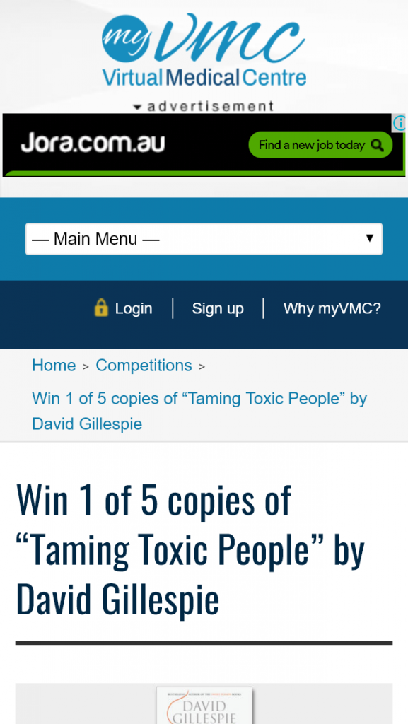 VMC –  Win 1 of 5 copies of “Taming Toxic People: The science of identifying and dealing with psychopaths at work by David Gillespie (prize valued at  $164.95.)