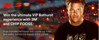 3M – Bathurst Supercars 1000 with 3M and CHIP FOOSE – Win the ultimate VIP experience including flights, tickets and more valued at up to $12,000