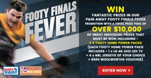 Pain Away Australia – Footy Finals Fever – Win 1 of 2 Footy Home Power prize packs valued at $4,250 each OR 1 of 50 pre-paid eftpos cards
