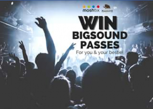 Moshtix – Win Two Bigsound Conference Passes (prize valued at $400)