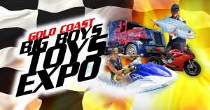 MyGC – Win 1/20 Double Passes To The Big Boys Toys Expo @the Gold Coast Convention Centre
