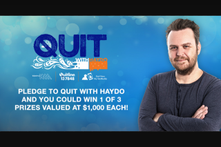 Quit with Haydo – Win Choice of $1000 Voucher (prize valued at $3,000)
