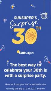 Sunsuper Surprise 30th – Win 6 VIP tickets (VIP Tickets) to the ‘Sunsuper Riverfire Dream Party’ (prize valued at  $68,000)