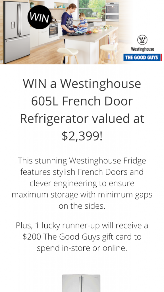 The Good Guys – Win A Westinghouse’ Facebook Competition (prize valued at $2,399.00)