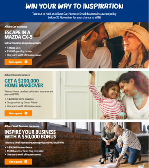 Allianz – Be Inspired to Win Home Renovation valued at up to $211,500; Escape in a Mazda CX-5 valued at up to $59,465 OR a $50,000 Bonus for your Businessa