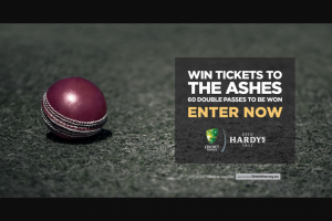 Accolade Wines & Hardy’s – Win Ashes Tickets Promotion Terms and Conditions (prize valued at $140)