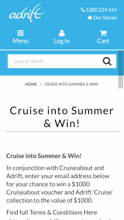 Adrift – Win a $1000 Cruiseabout Voucher and Adrift ‘cruise’ Collection to The Value of $1000. (prize valued at $2,000)