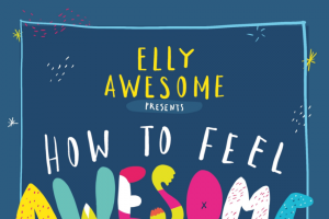 Children’s Books Daily – Win One of Six Elly Awesome Books & Packs