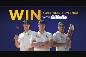 Gillette – Win The Ultimate Ashes Experience Plus 100s of Ashes Tickets (prize valued at $37,080)