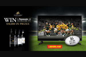 Liqourland – Win 1 of 16 Panasonic Ultra 4k Hd Tvs (prize valued at $50,000)