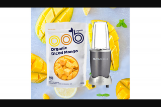 Mindfood – Win a Pack of Oob Organic Organic Diced Mango a Nutribullet and Bespoke Mango Recipe Created By The Talent Wholefood Writer Kelly Gibney Valued at $200.00