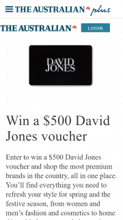 The Australian plus – Win a $500 David Jones Voucher and Shop The Most Premium Brands In The Country (prize valued at $500)