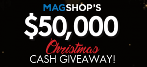 MAGSHOP – Christmas Cash Giveaway – Win 1 of 5 cash prizes of $10,000 each