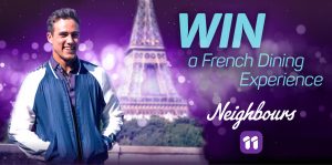 Network Ten – Neighbours – Win a French Dining Experience in Melbourne valued at $5,200 including a trip for 2 to Melbourne